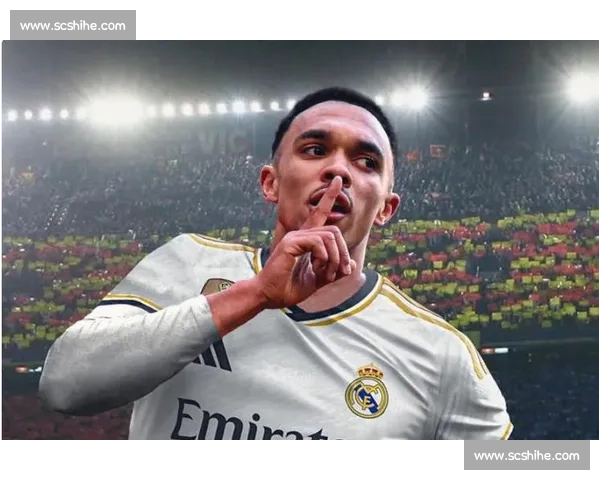 阿诺德：英语沟通加速皇马融入，战术适应仍需时间